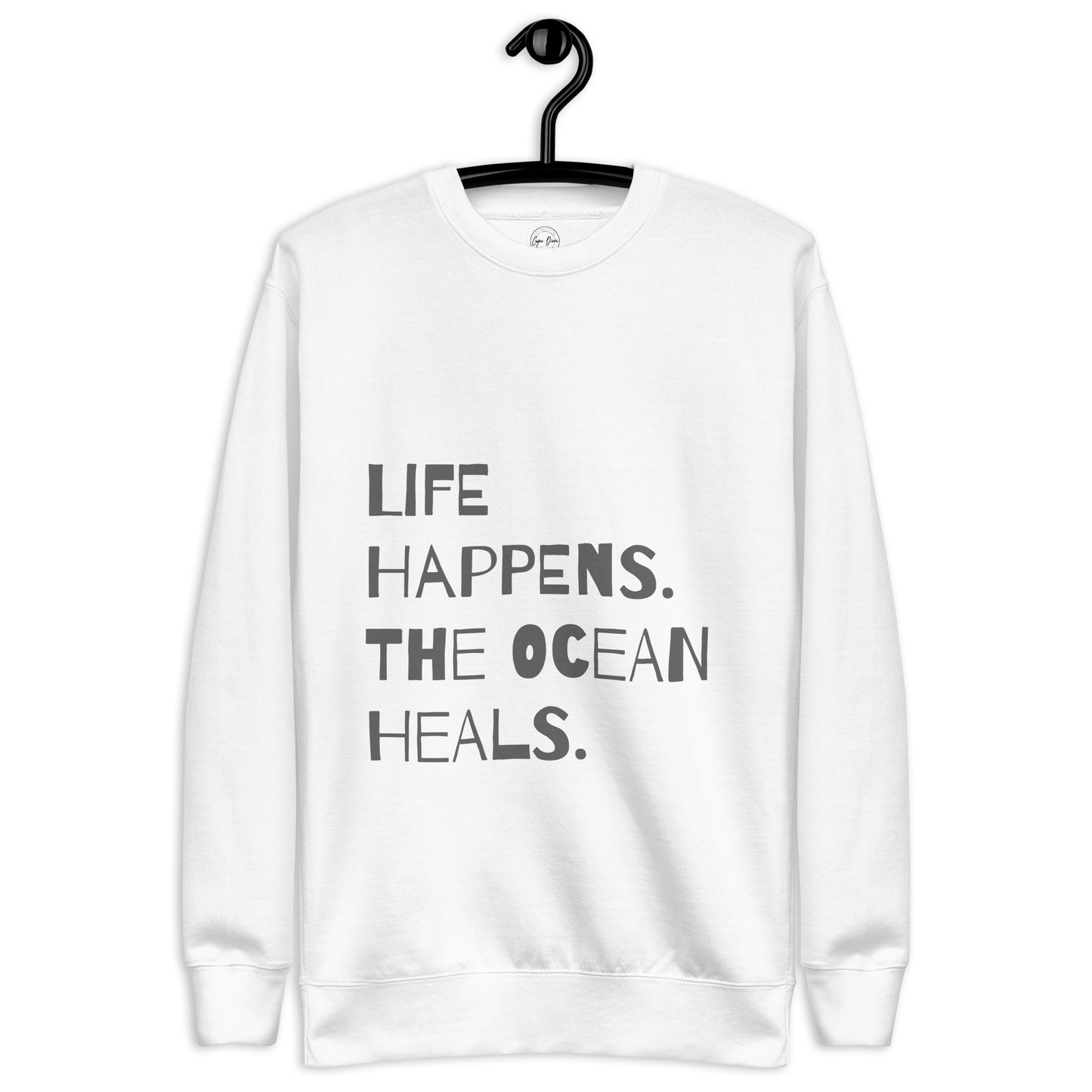 Life Happens The Ocean Heals Premium Sweatshirt